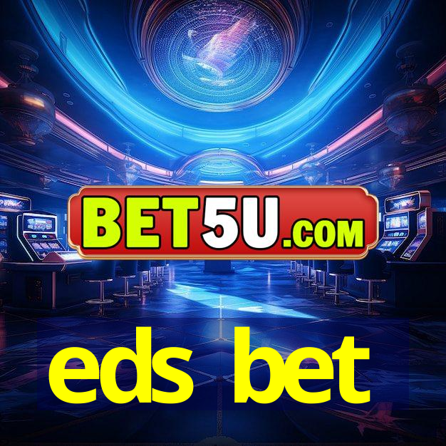 eds bet