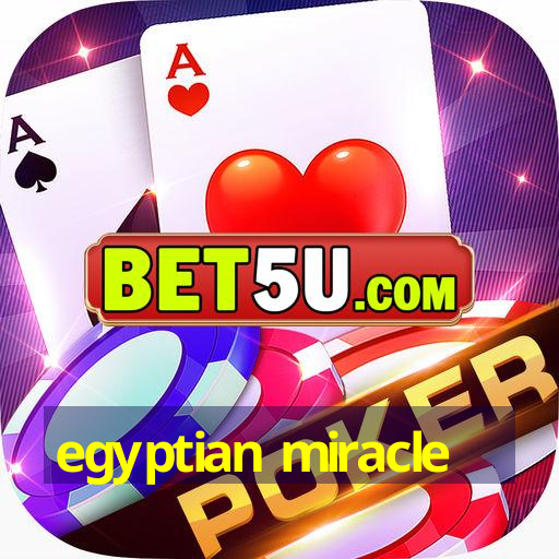 egyptian miracle