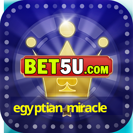 egyptian miracle