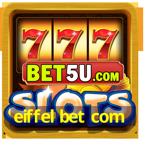 eiffel bet com