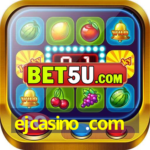 ejcasino .com