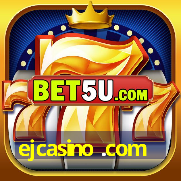 ejcasino .com