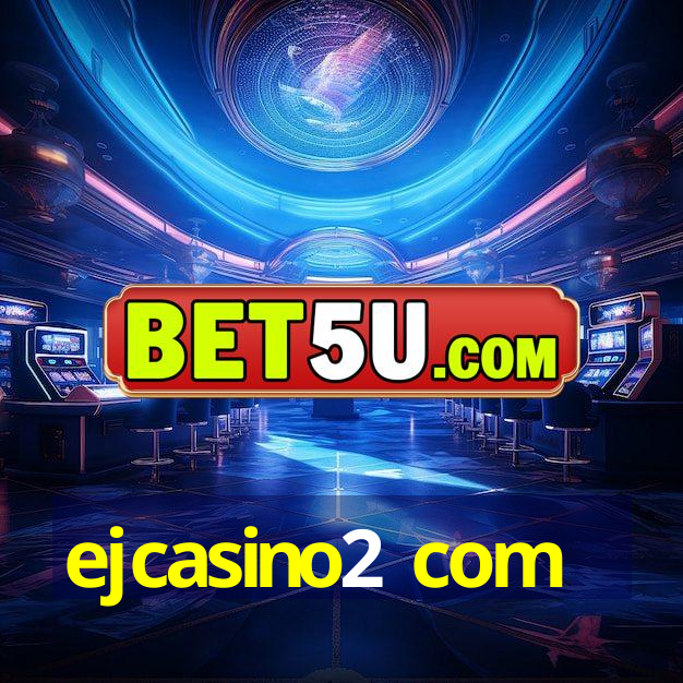 ejcasino2 com