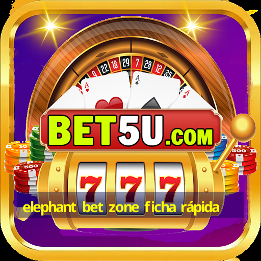 elephant bet zone ficha rápida