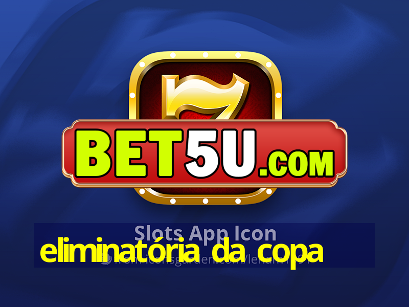 eliminatória da copa