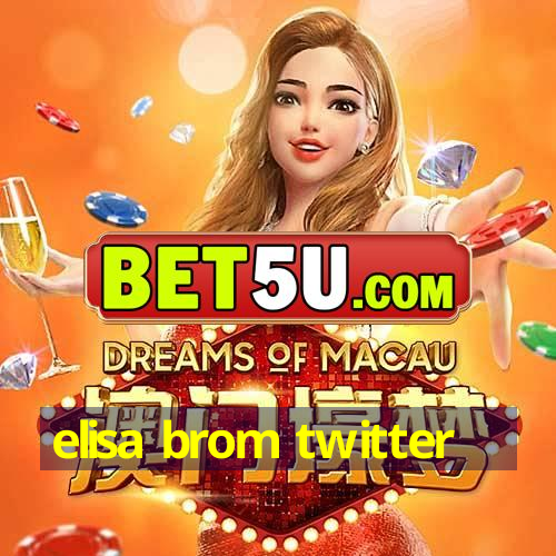 elisa brom twitter