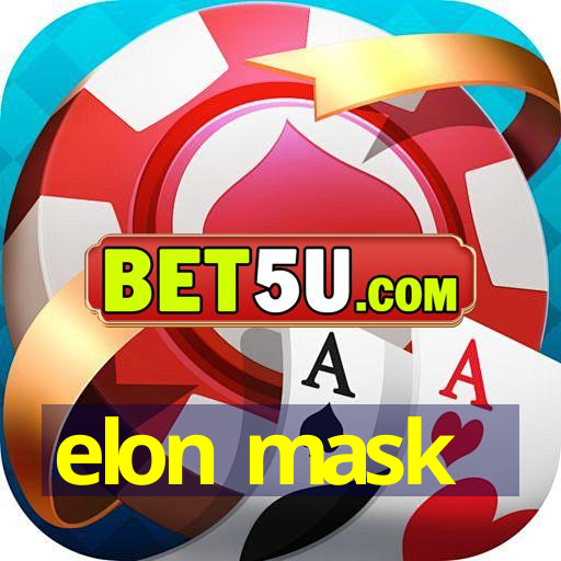 elon mask