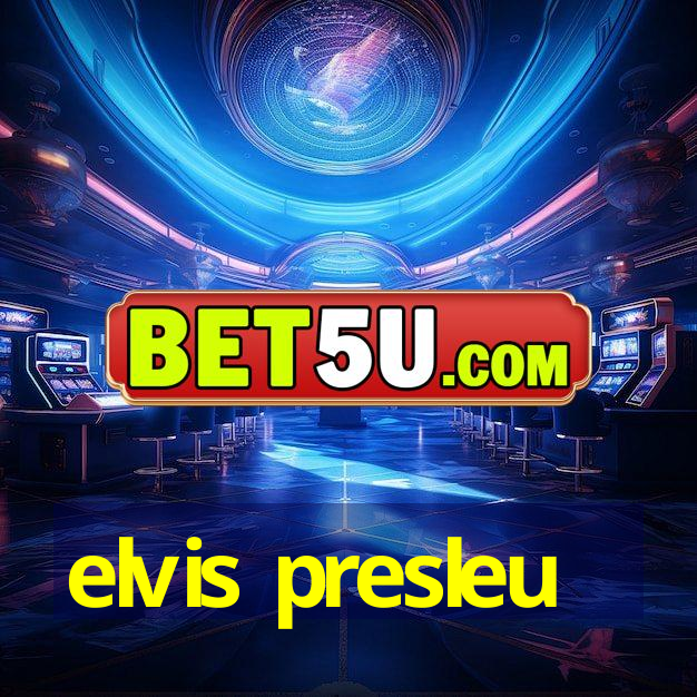 elvis presleu