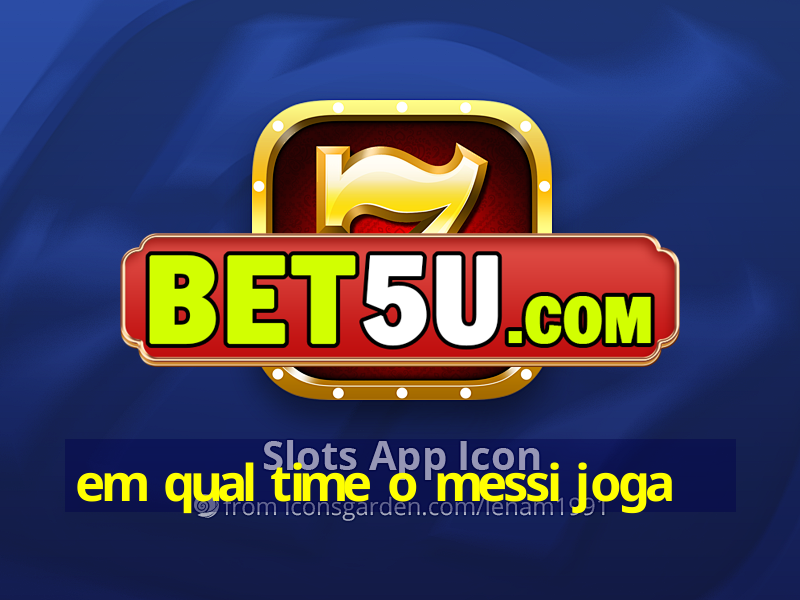 em qual time o messi joga