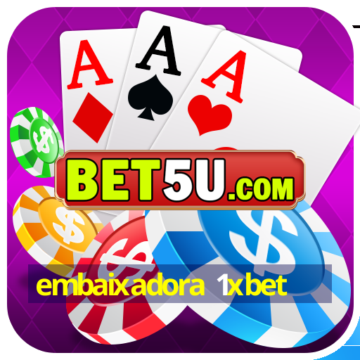 embaixadora 1xbet