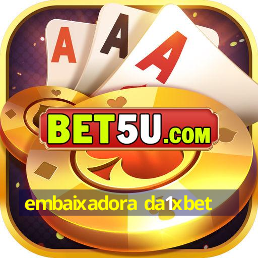 embaixadora da1xbet