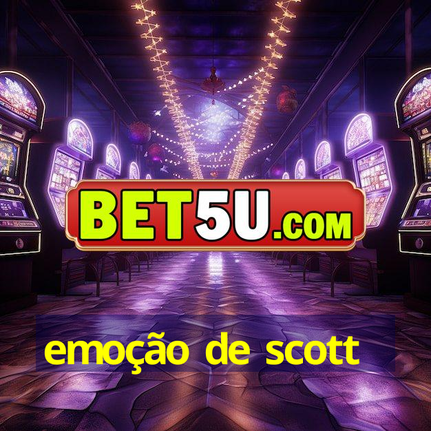 emoção de scott