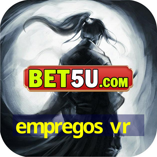 empregos vr