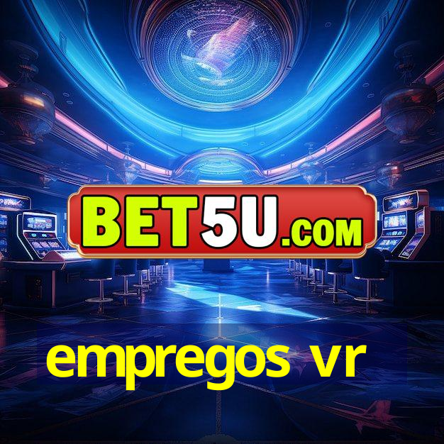 empregos vr