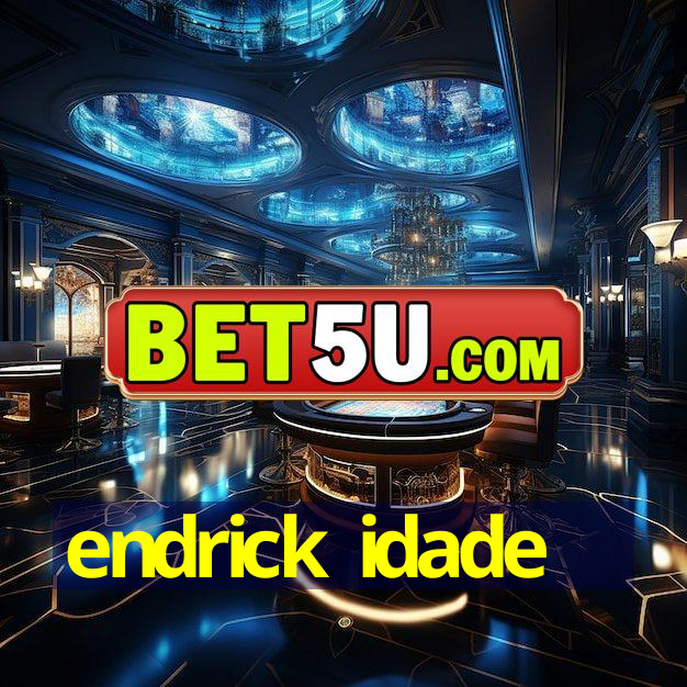 endrick idade