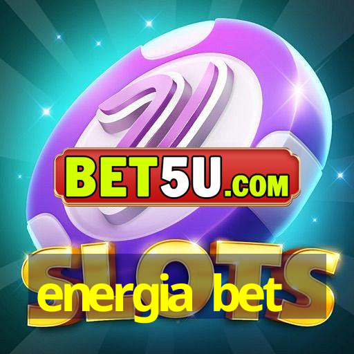 energia bet