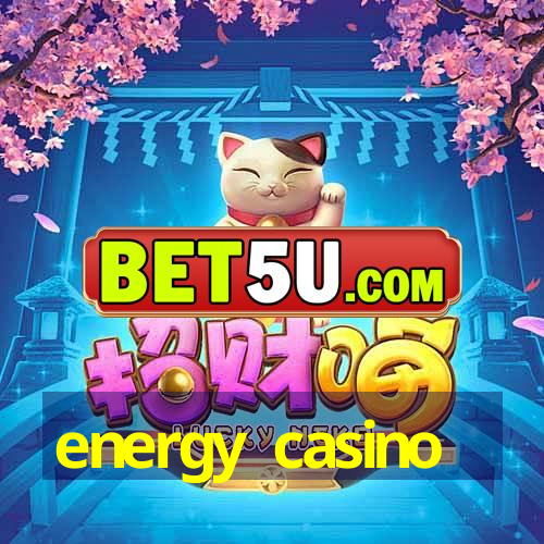 energy casino