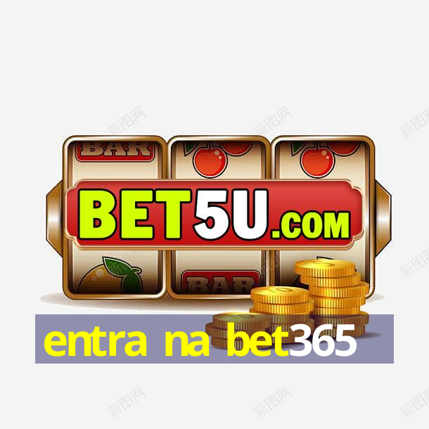 entra na bet365