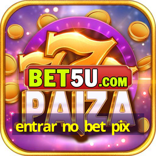 entrar no bet pix