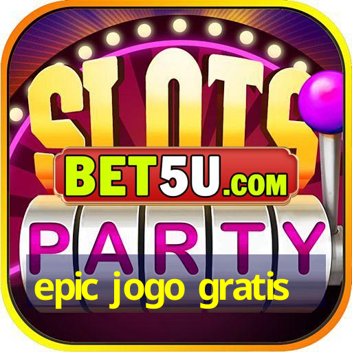 epic jogo gratis