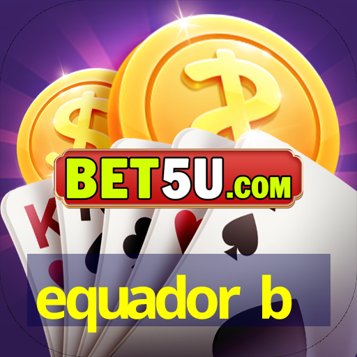 equador b