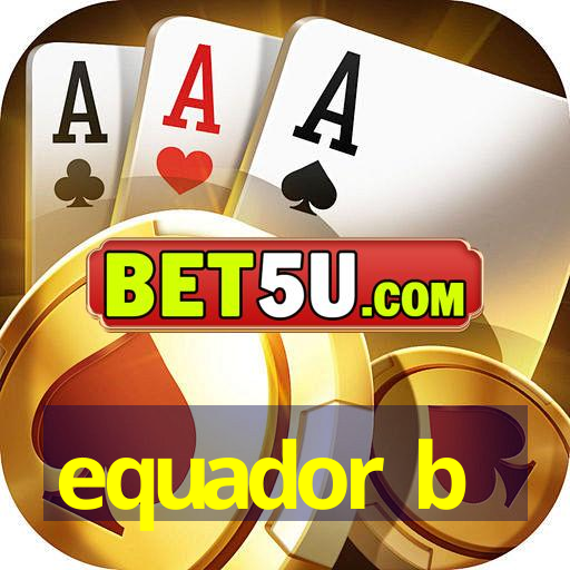 equador b