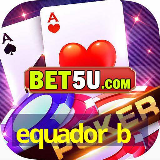 equador b