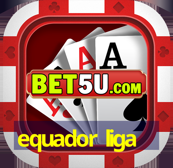 equador liga