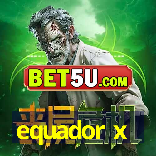 equador x