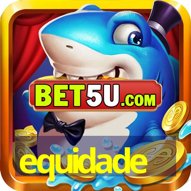 equidade