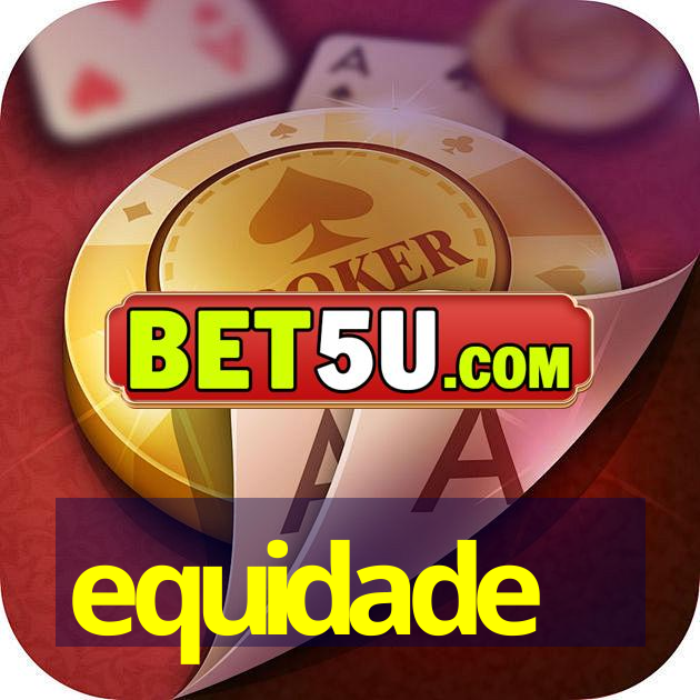 equidade