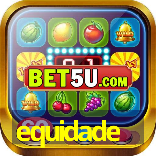 equidade