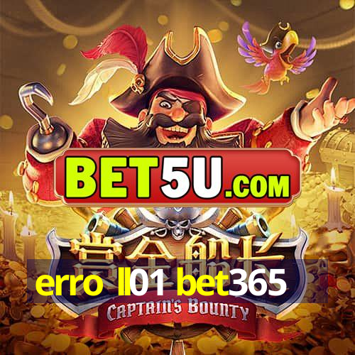 erro ll01 bet365