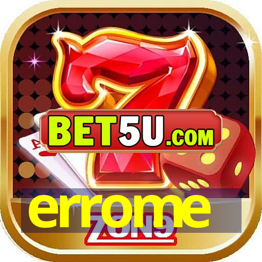 errome