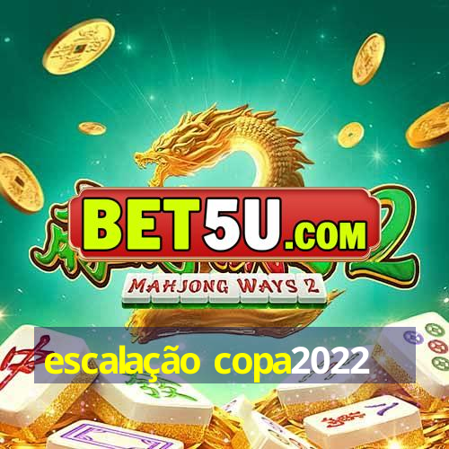 escalação copa2022