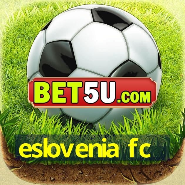 eslovenia fc