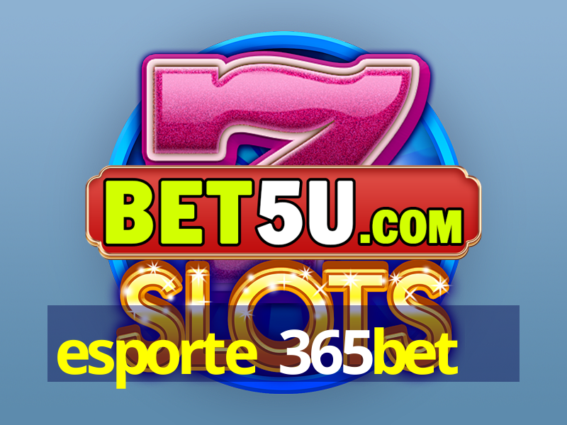 esporte 365bet