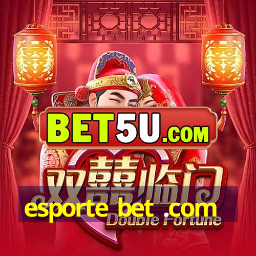 esporte bet .com