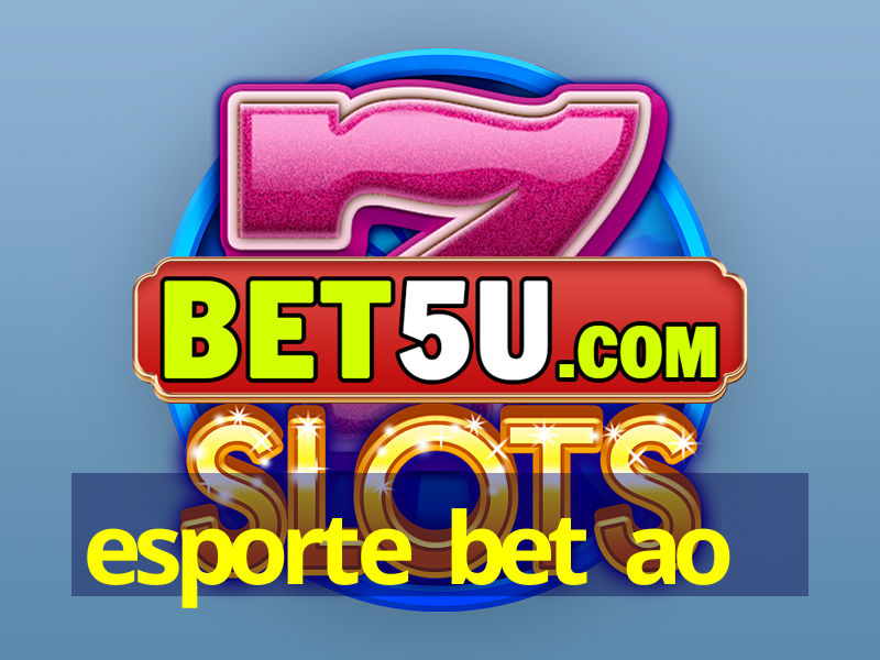 esporte bet ao