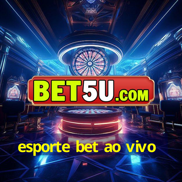 esporte bet ao vivo