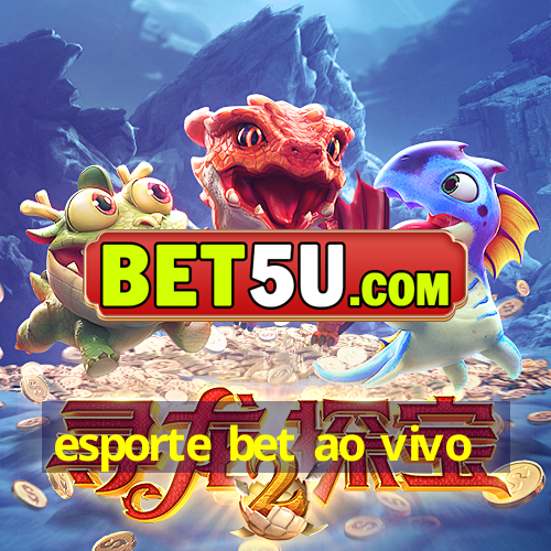 esporte bet ao vivo