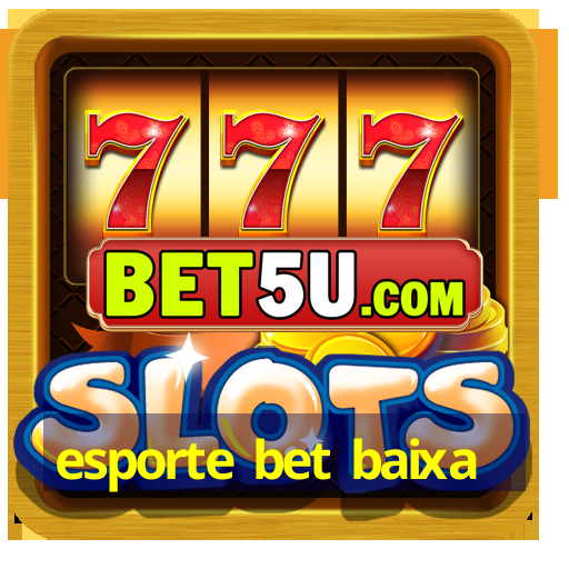 esporte bet baixa