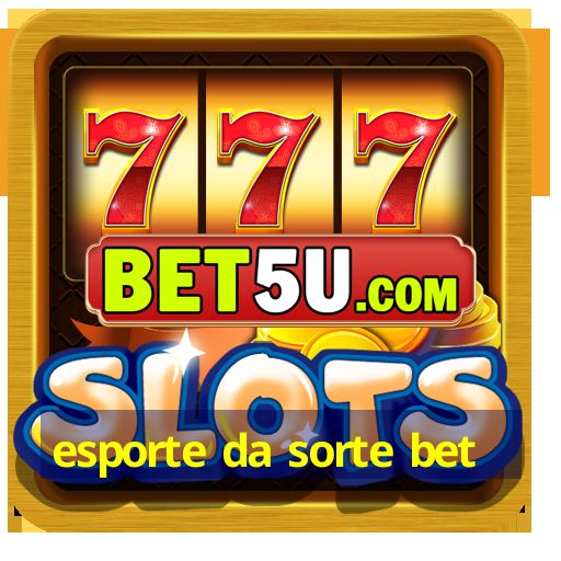 esporte da sorte bet