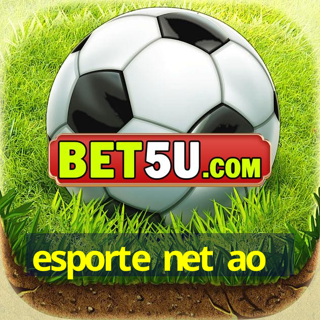 esporte net ao