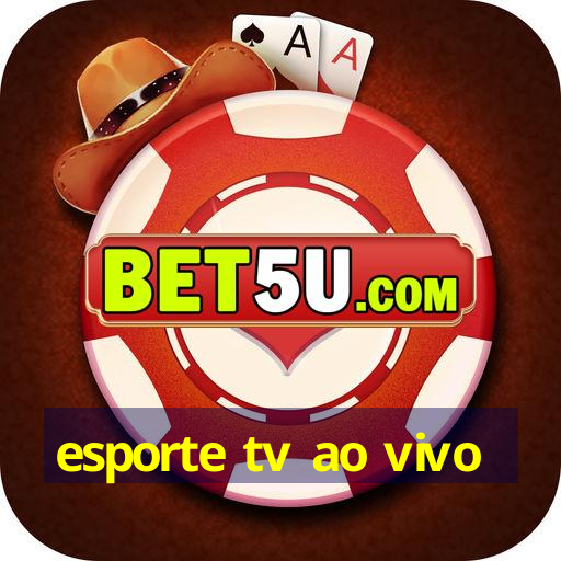 esporte tv ao vivo