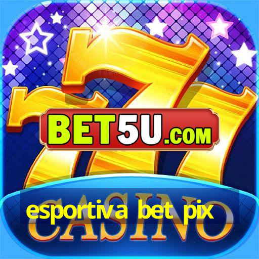 esportiva bet pix