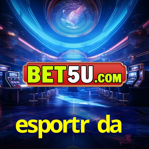 esportr da