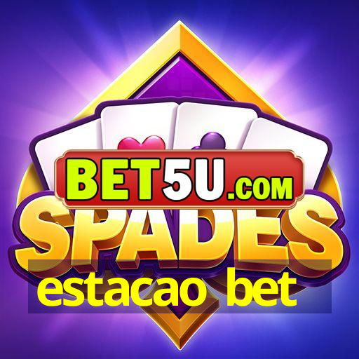 estacao bet