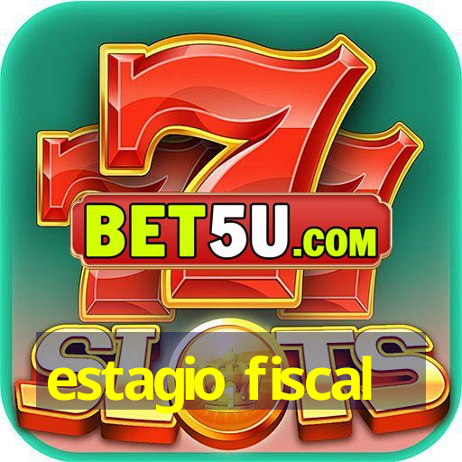 estagio fiscal