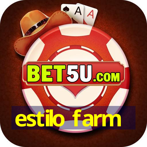 estilo farm